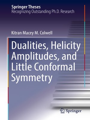 cover image of Dualities, Helicity Amplitudes, and Little Conformal Symmetry